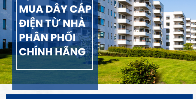 Lợi Ích Khi Mua Dây Cáp Điện Từ Nhà Phân Phối Chính Hãng 